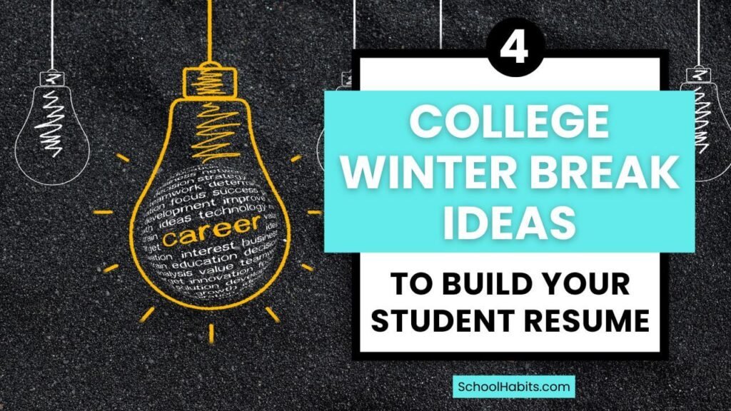 4 College Winter Break Ideas to Build Your Student Resume