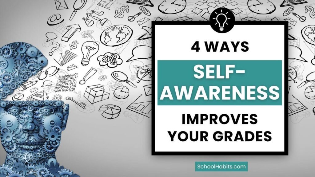 4 Ways Self-Awareness Improves Your Grades