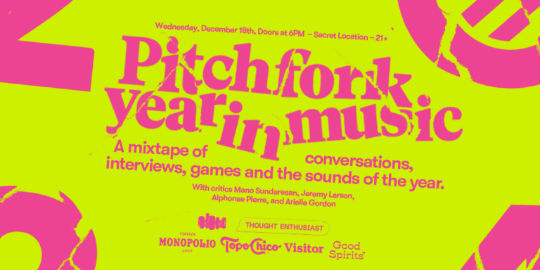 Announcing Pitchfork Year in Music x Thought Enthusiast & Pitchfork Club Night – AdHoc