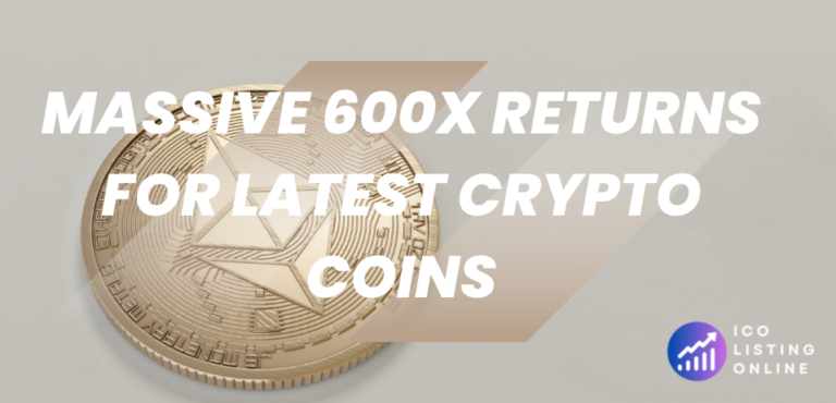 Massive 600x Returns for Latest Crypto Coins