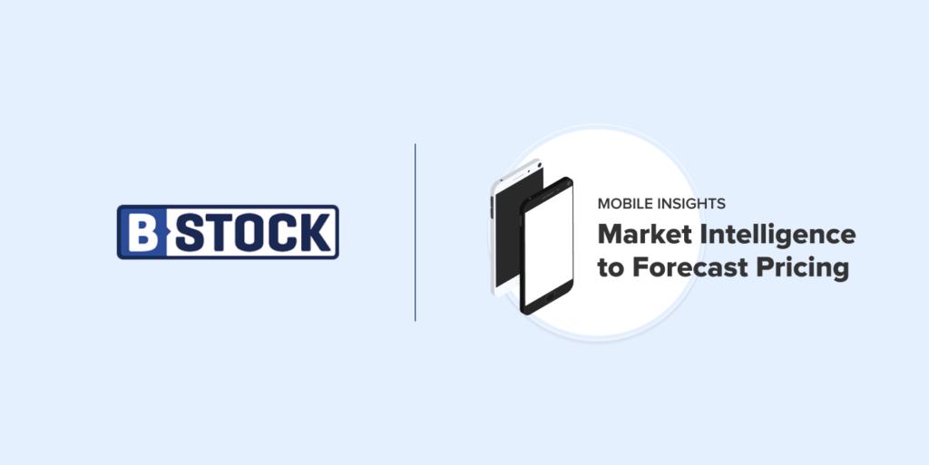 B-Stock Launches Mobile Insights Tool, Enabling Visibility Into Current and Future Pricing Trends for Pre Owned Devices B-Stock Launches Mobile Insights Tool, Enabling Visibility Into Current and Future Pricing Trends for Pre Owned Devices