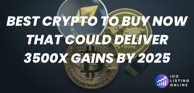 Best Crypto to Buy Now That Could Deliver 3500X Gains by 2025