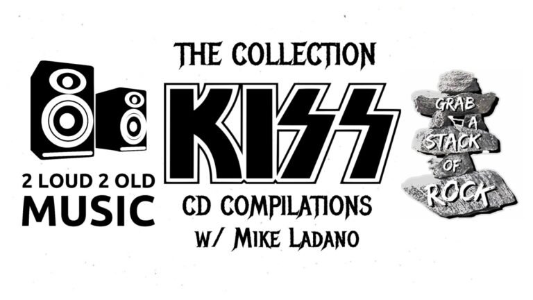 Ep. 45 – Kiss CD Compilations (feat. Mike Ladano from Grab A Stack of Rock) – 2 Loud 2 Old Music