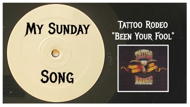 My Sunday Song – “Been Your Fool” (1991) by Tattoo Rodeo – 2 Loud 2 Old Music