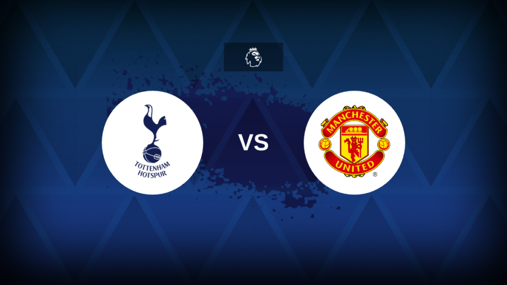 Tottenham v Manchester United – Premier League preview, team news, expected lineups, how to watch on TV and prediction