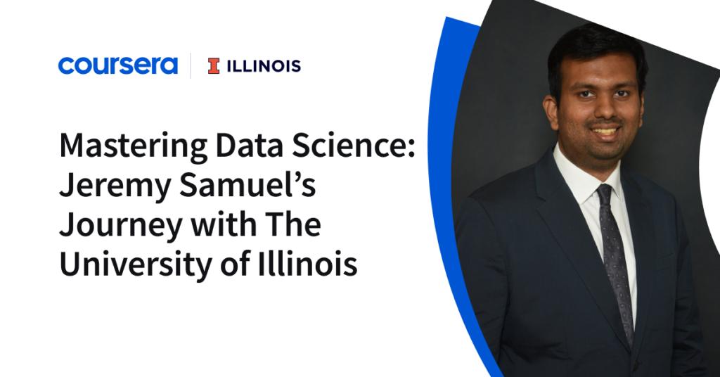 Mastering Data Science: Jeremy Samuel’s Journey with The University of Illinois