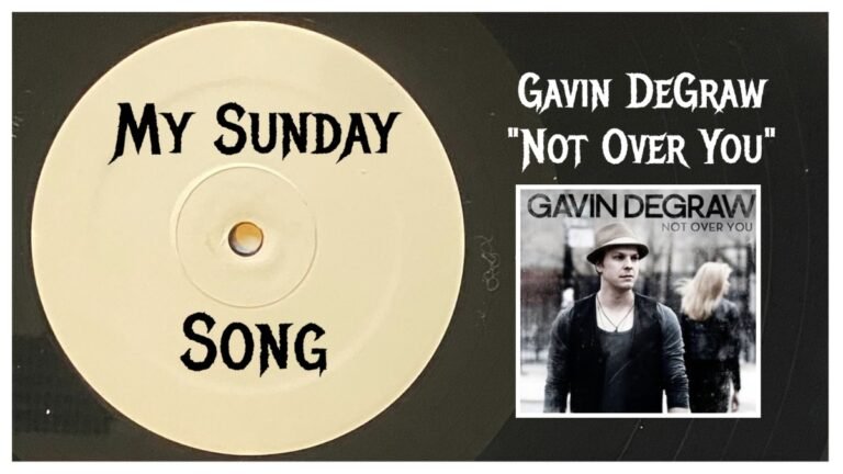 My Sunday Song – “Not Over You” by Gavin DeGraw – 2 Loud 2 Old Music