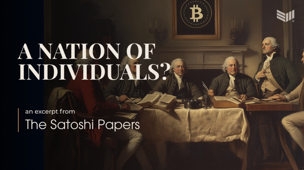 An Excerpt From The Satoshi Papers: A Nation Of Individuals?