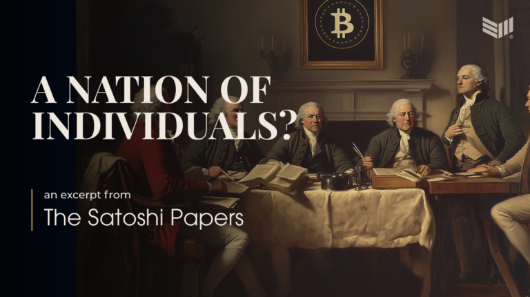 An Excerpt From The Satoshi Papers: A Nation Of Individuals? An Excerpt From The Satoshi Papers: A Nation Of Individuals?