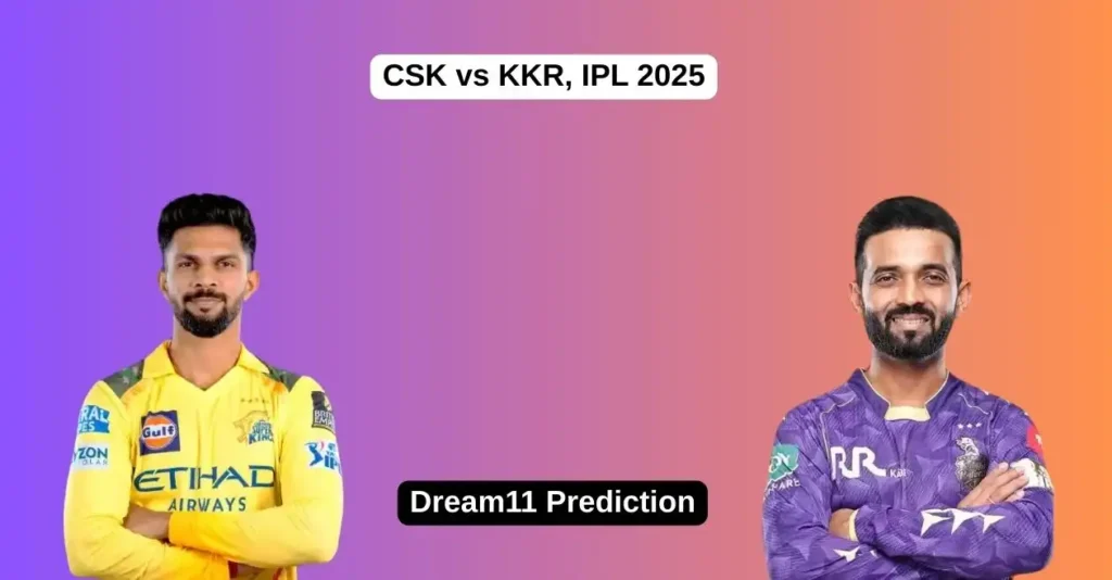 CSK vs KKR, IPL 2025: Match Prediction, Dream11 Team, Fantasy Tips and Pitch Report | Chennai Super Kings vs Kolkata Knight Riders