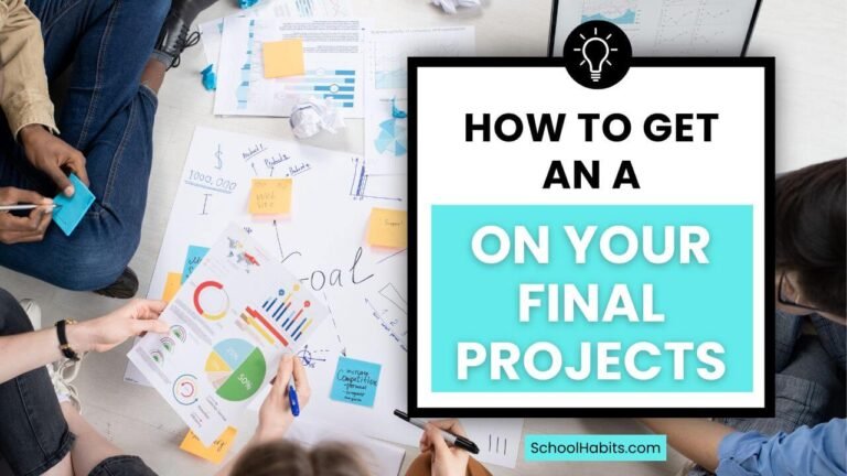 How to Get an A on Final Projects: 5 Tips for High School and College Students