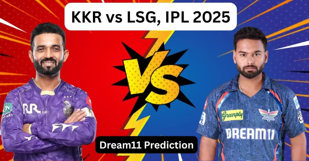 KKR vs LSG, IPL 2025: Match Prediction, Dream 11 Team, Fantasy Tips and Pitch Report | Kolkata Knight Riders vs Lucknow Super Giants