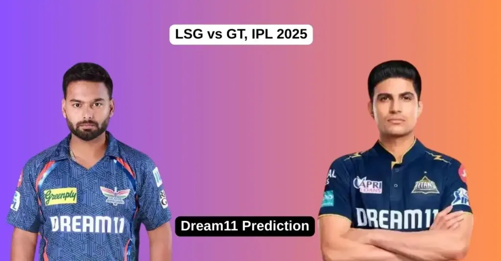 LSG vs GT, IPL 2025: Match Prediction, Dream11 Team, Fantasy Tips and Pitch Report | Lucknow Super Giants vs Gujarat Titans LSG vs GT, IPL 2025: Match Prediction, Dream11 Team, Fantasy Tips and Pitch Report | Lucknow Super Giants vs Gujarat Titans