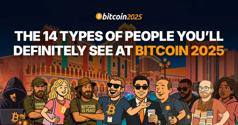 The 14 Types Of People You’ll Definitely See At Bitcoin 2025 The 14 Types Of People You’ll Definitely See At Bitcoin 2025