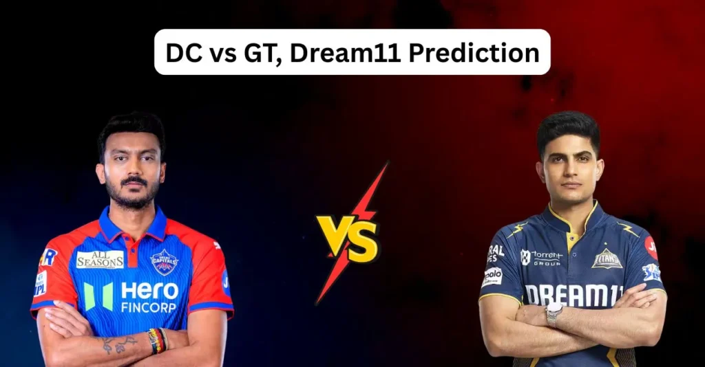 DC vs GT, IPL 2025: Match Prediction, Dream11 Team, Fantasy Cricket Tips and Pitch Report | Delhi Capitals vs Gujarat Titans