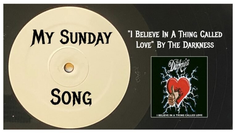 My Sunday Song – “I Believe In A Thing Called Love” by The Darkness – 2 Loud 2 Old Music