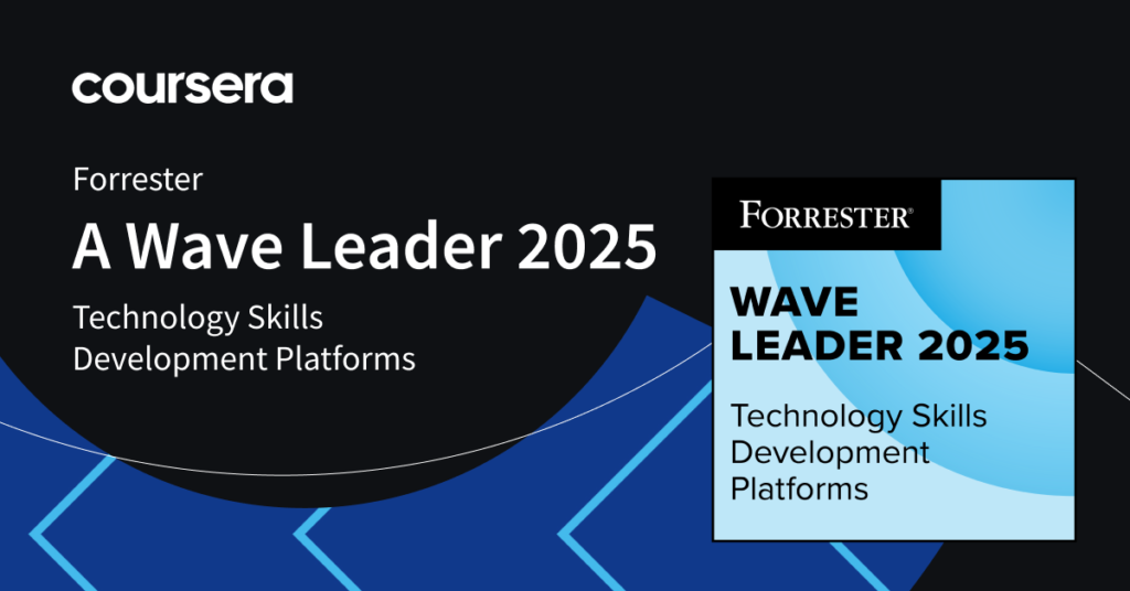 Coursera named a Leader in The Forrester Wave™: Technology Skills Development Platforms, Q2 2025