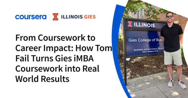 From Coursework to Career Impact: How Tom Fail Turns Gies iMBA Coursework into Real World Results From Coursework to Career Impact: How Tom Fail Turns Gies iMBA Coursework into Real World Results