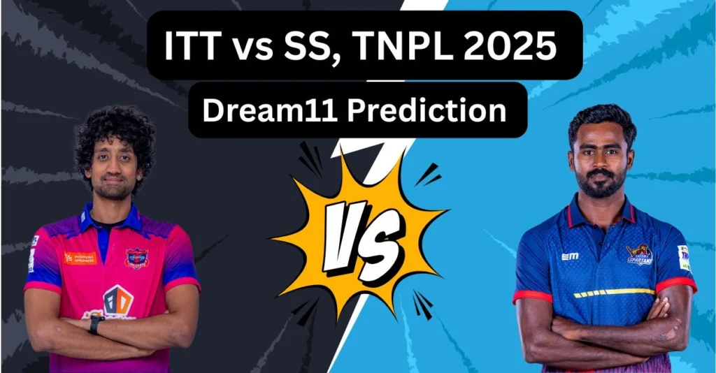 ITT vs SS, TNPL 2025: Match Prediction, Dream11 Team, Fantasy Tips & Pitch Report | IDream Tiruppur Tamizhans vs Salem Spartans ITT vs SS, TNPL 2025: Match Prediction, Dream11 Team, Fantasy Tips & Pitch Report | IDream Tiruppur Tamizhans vs Salem Spartans