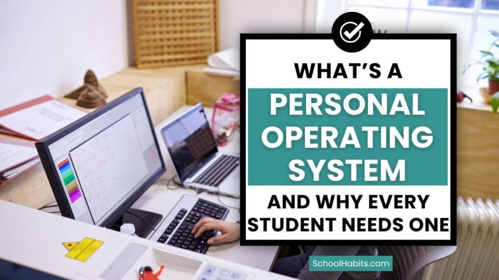 What’s a Personal Operating System (and Why Every Student Needs One)