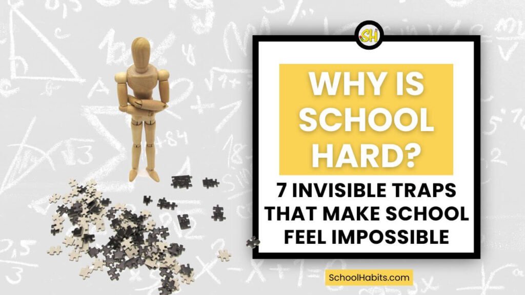 Why School Is Hard: 7 Invisible Traps That Make School Feel Impossible