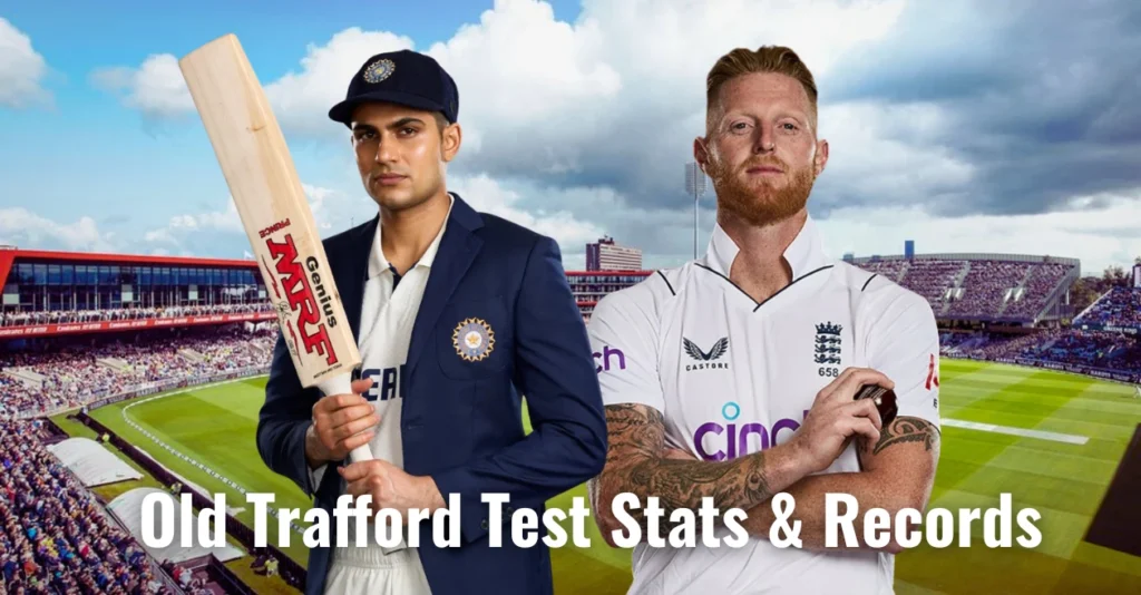 England vs India 2025: Test Stats and Records at the Old Trafford, Manchester