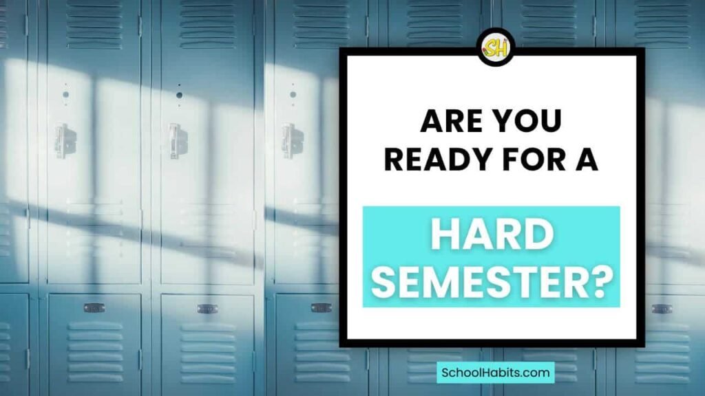 How to Know If You’re Ready for a Hard Semester