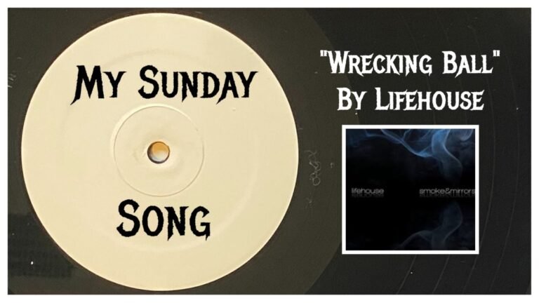 My Sunday Song – “Wrecking Ball” by Lifehouse – 2 Loud 2 Old Music