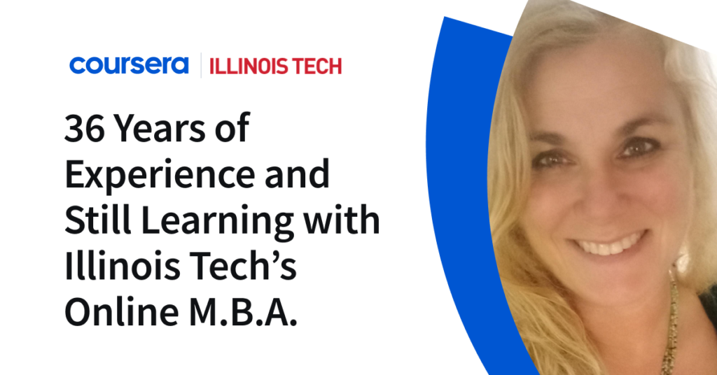 36 Years of Experience, and Still Learning with Illinois Tech’s Online M.B.A. 36 Years of Experience, and Still Learning with Illinois Tech’s Online M.B.A.