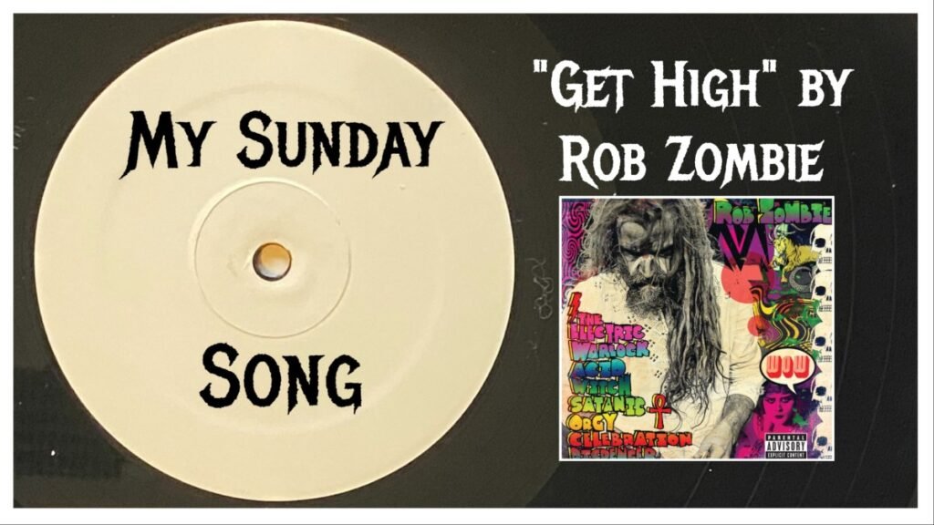 My Sunday Song – “In The Age Of The Consecrated Vampire We All Get High” by Rob Zombie – 2 Loud 2 Old Music