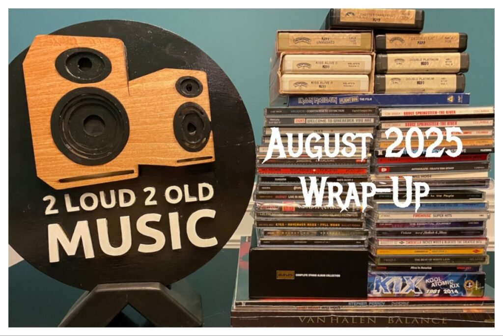 Ep. 71 – August 2025 Wrap-Up – 2 Loud 2 Old Music Ep. 71 – August 2025 Wrap-Up – 2 Loud 2 Old Music