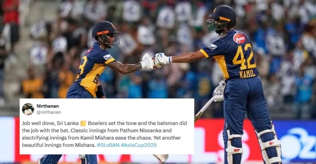 Fans erupt as Pathum Nissanka and Kamil Mishara heroics power Sri Lanka to a dominant win against Bangladesh in Asia Cup 2025