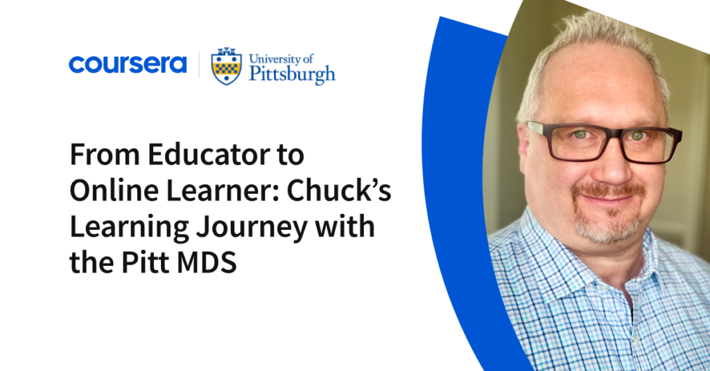 From Educator to Online Learner: Chuck’s Learning Journey with the Pitt MDS