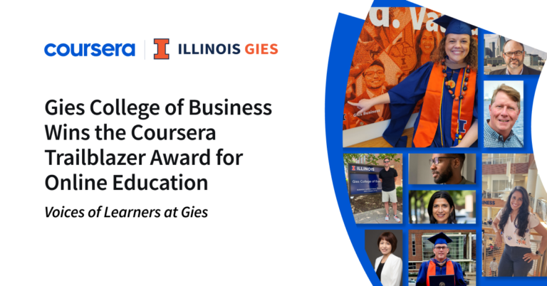 Gies College of Business Wins the Coursera Trailblazer Award for Online Education: Voices of Learners at Gies Gies College of Business Wins the Coursera Trailblazer Award for Online Education: Voices of Learners at Gies