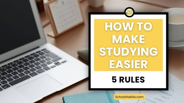 How to Make Studying Easier: 5 Study Rules Every Student Should Know