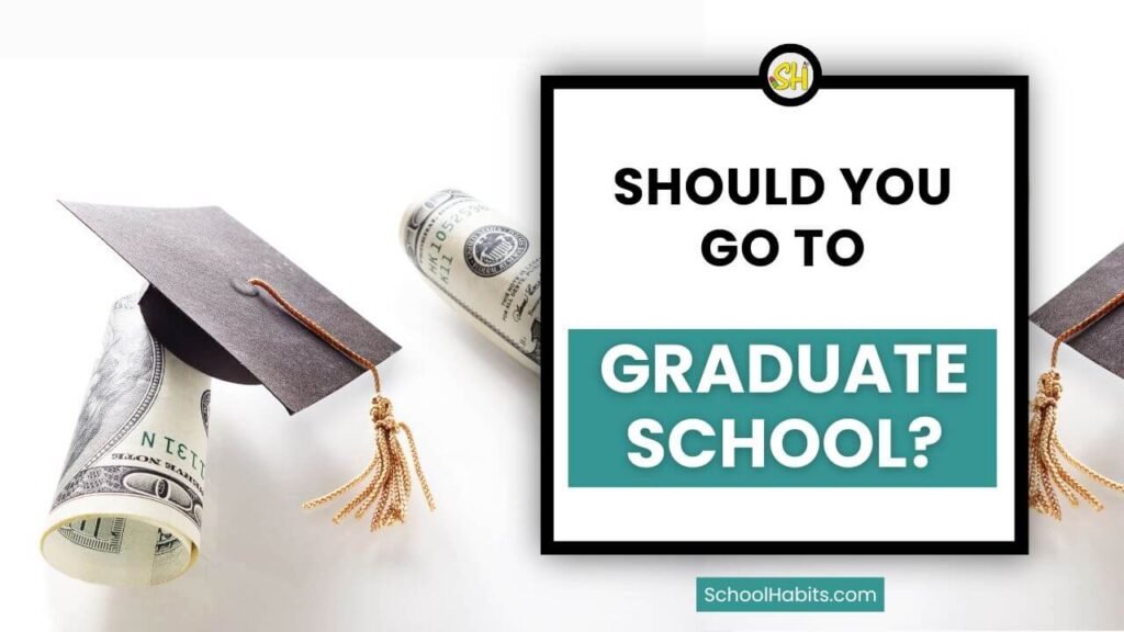 Should You Go to Graduate School? A Practical Guide to Making the Right Choice