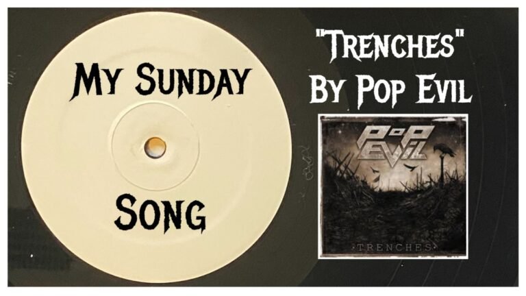 My Sunday Song – “Trenches” by Pop Evil – 2 Loud 2 Old Music