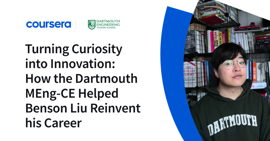 Turning Curiosity into Innovation: How the Dartmouth MEng-CE helped Benson Liu Reinvent his Career