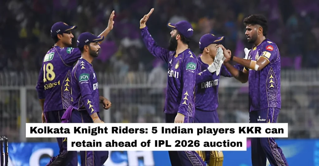 Kolkata Knight Riders: 5 Indian players KKR can retain ahead of IPL 2026 auction Kolkata Knight Riders: 5 Indian players KKR can retain ahead of IPL 2026 auction