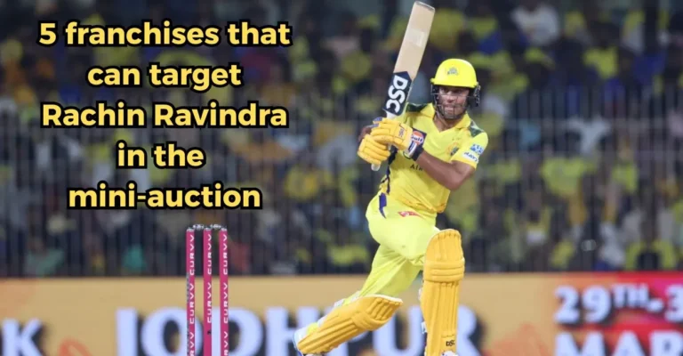 5 franchises that can target Rachin Ravindra in the IPL 2026 auction
