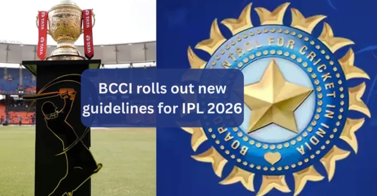 BCCI introduces new guidelines for IPL 2026 with stricter rules to ensure smooth and professional conduct