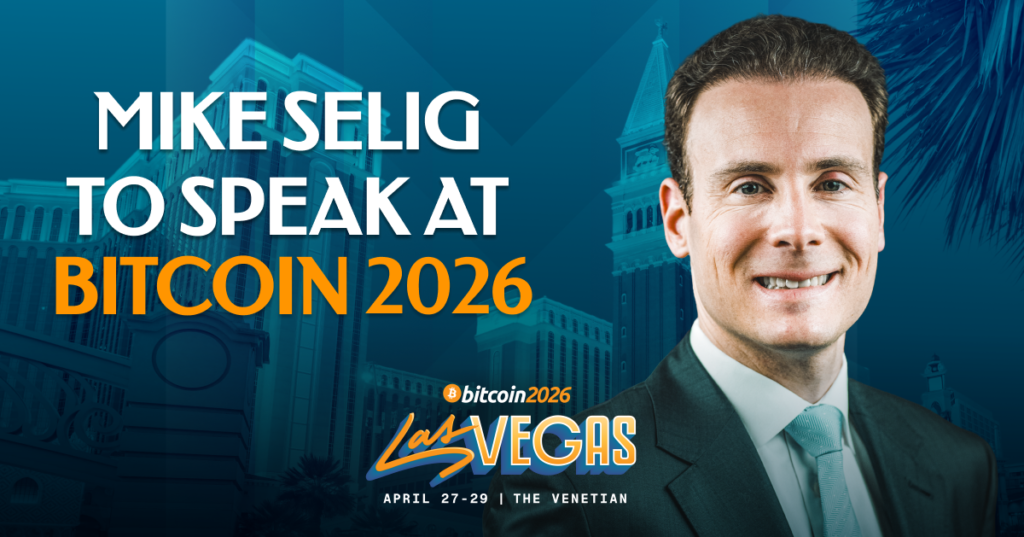 Mike Selig Confirmed As A Bitcoin 2026 Speaker Mike Selig Confirmed As A Bitcoin 2026 Speaker