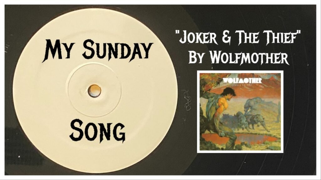 My Sunday Song – “Joker & The Thief” by Wolfmother – 2 Loud 2 Old Music
