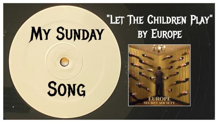 My Sunday Song – “Let The Children Play” by Europe – 2 Loud 2 Old Music My Sunday Song – “Let The Children Play” by Europe – 2 Loud 2 Old Music