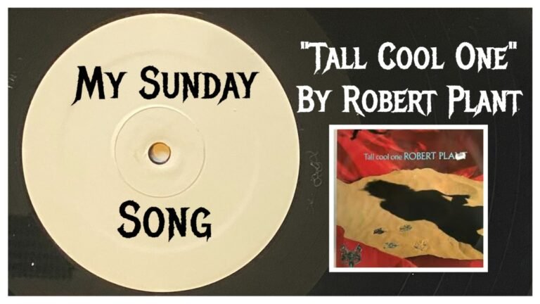 My Sunday Song – “Tall Cool One” by Robert Plant – 2 Loud 2 Old Music My Sunday Song – “Tall Cool One” by Robert Plant – 2 Loud 2 Old Music