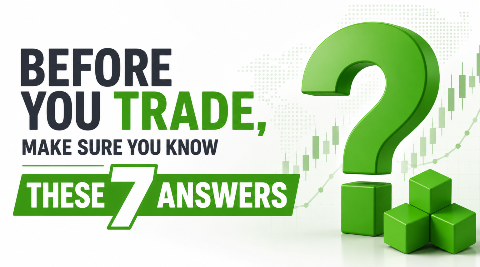 Before You Deposit: 7 Questions Every CFD Trader Should Ask