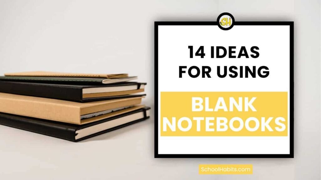 14 Ideas for Using a Blank Notebook