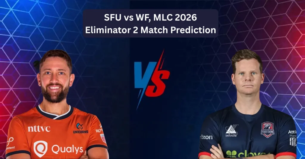 SFU vs WF, MLC 2026, Eliminator 2 Match Prediction: Who will win today’s game between San Francisco Unicorns and Washington Freedom? SFU vs WF, MLC 2026, Eliminator 2 Match Prediction: Who will win today’s game between San Francisco Unicorns and Washington Freedom?