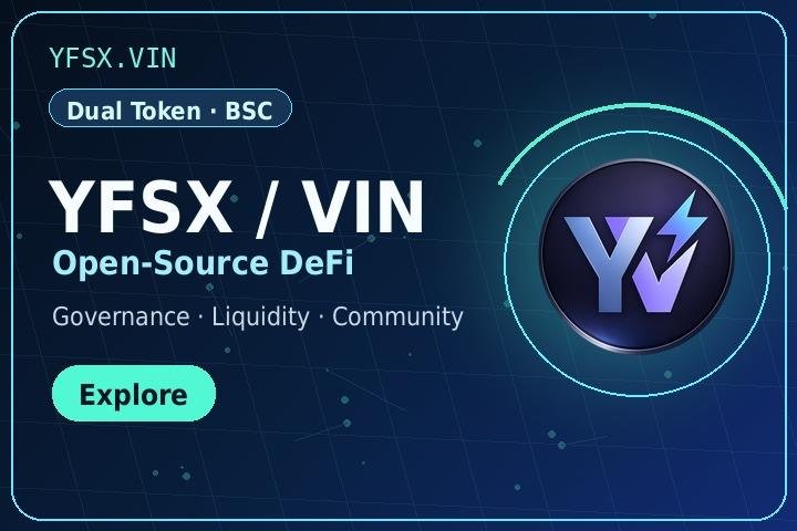 YFSX / VIN: A Quiet DeFi Ecosystem Built Around Code, Liquidity, and Community Ownership YFSX / VIN: A Quiet DeFi Ecosystem Built Around Code, Liquidity, and Community Ownership