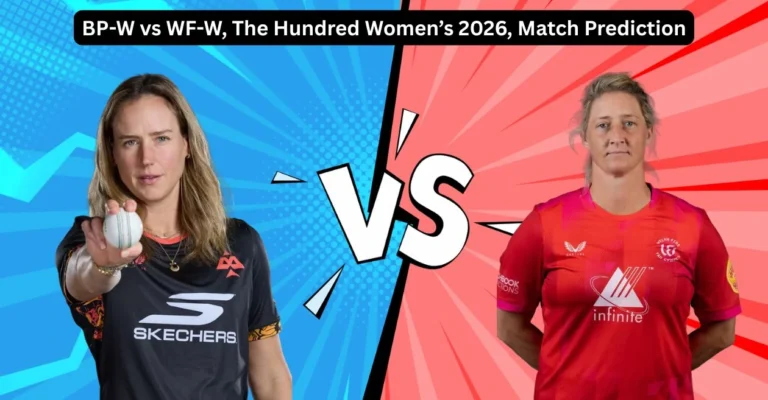 BP-W vs WF-W, The Hundred Women’s 2026, Match Prediction: Who will today’s game between Birmingham Phoenix and Welsh Fire? BP-W vs WF-W, The Hundred Women’s 2026, Match Prediction: Who will today’s game between Birmingham Phoenix and Welsh Fire?